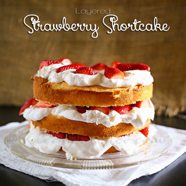 Layered Strawberry Shortcake - Taste of the Frontier