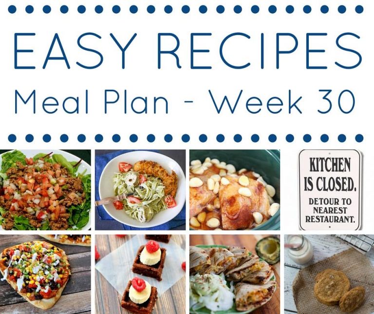 Easy Dinner Recipes Meal Plan Week 30 - Taste of the Frontier