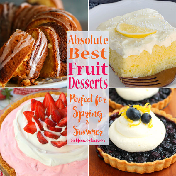 Absolute Best Fruit Desserts - Kleinworth & Co