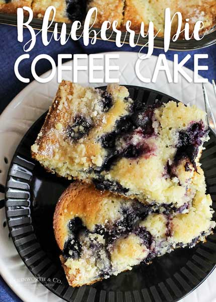 Blueberry Pie Coffee Cake - Taste of the Frontier